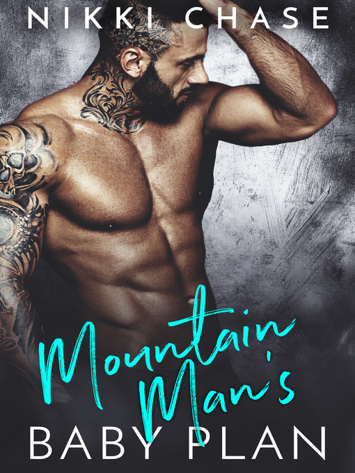 Title details for Mountain Man's Baby Plan by Nikki Chase - Available